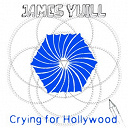 James Yuill - Crying for hollywood