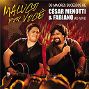 Cesar Menotti / Fabiano - Maluco por voc&ecirc; - os maiores sucessos de c&eacute;sar menotti & fabiano