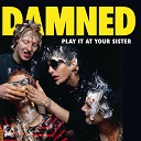 The Damned - Play it at your sister