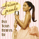 Ariana Grande - Put your hearts up