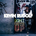 Kevin Rudolf - Don't give up