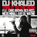Dj Khaled - Take it to the head