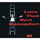 Bert Kaempfert - Love that bert kaempfert