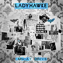 Ladyhawke - Sunday drive
