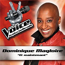 Dominique Magloire - Et maintenant - the voice : la plus belle voix