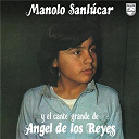Manolo Sanl&uacute;car / &Aacute;ngel De Los Reyes - Manolo sanl&uacute;car y el cante de &aacute;ngel de los reyes