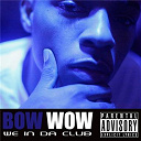 Bow Wow - We in da club