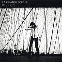 La Grande Sophie - Re(cord)