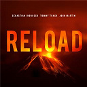 John Martyn / Sebastian Ingrosso / Tommy Trash - Reload