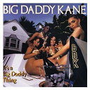 Big Daddy Kane - It's a big daddy thing