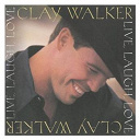 Clay Walker - Live, laugh, love