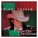 Dwight Yoakam - Come on christmas