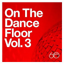 Chic / Debbie Gibson / Kleeer / Kon Kan / Narada Michael Walden / Pajama Party / Quadrant Six / Stacey Q / Sweet Sensation / Ten City / Yes - Atlantic 60th: on the dance floor vol. 3