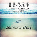 Danny Inzerillo / Serge Devant - When you came along