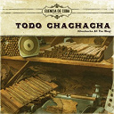 Conjunto Caney / Cuarteto Las D. Aida / Jackeline Castellanos / La Riverside / Nueva Generacion / Orquesta America / Orquesta Arag&oacute;n / Orquesta Egrem / Orquesta Enrique Jorr&iacute;n / Orquesta Estrellas Cubanas / Orquesta Maravillas De Florida / Orquesta R&iacute;tmicos De Palma / Orquesta Sensaci&oacute;n / Paulo Fg Y Su Elite / P&iacute;o Leiva / Tito Gomez - Todo chachacha