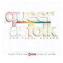 Africanism All Stars / Cyndi Lauper / Dv Roxx / Fatboy Slim / Geri Halliwell / Heather Small / Madeleine Peyroux / Marilyn Manson / P.j. Harvery / Scissor Sisters / Soul Theory / Superpitcher / The Charlatans Uk - Queer as folk - the final season