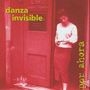 Danza Invisible - Por ahora