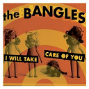 The Bangles - I will take care of you