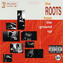 The Roots - From the ground up