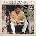 Aaron Neville - To make me who i am