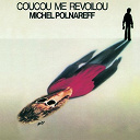 Michel Polnareff - Coucou, me revoilou