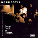 Karussell - Ehrlich will ich bleiben - ihre hits
