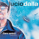 Lucio Dalla - Caro amico ti scrivo