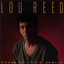 Lou Reed - Growing up in public