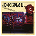 Aerolineas Federales / Bb Sin Sed / Combays / Desperados / Duncan Dhu / D&oacute;nde Estabas Tu? / Esclarecidos / Gatos Locos / Glutamato Ye-Ye / La Granja / Los Mestizos / Los Nikis / Los Secretos / Mar Otra Vez / Os Resentidos / Rey De Copas / Rey Lui / Siniestro Total / Un Pinguino En Mi Ascensor / Vocoder - Donde estabas tu... en el 87?