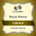 Wayne Watson - Climb on up (studio track)