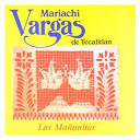 Mariachi Vargas De Tecalitlan - Las ma&ntilde;anitas