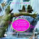 Christophe Rousset / Les Talens Lyriques - Les grandes eaux musicales de versailles 2008