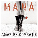 Man&aacute; - Amar es combatir (walmart.com version)