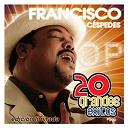 Francisco C&eacute;spedes - 20 grandes exitos (2cd)