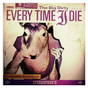 Every Time I Die - The big dirty