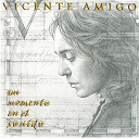 Vicente Amigo - Un momento en el sonido