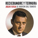 Julio Sosa - Reciedumbre y ternura