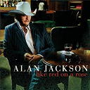 Alan Jackson - Like red on a rose