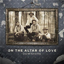 Downhere - On the altar of love