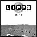 Lipps - Only u