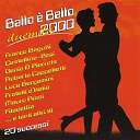 Amille / Athos / Bandiera / Brunella / Castellina Pasi / Chicco De Matteo / Franco Bagutti / Fratelli Ditalia / Genio / Luca Bergamini / Mancini / Mauro Rizzi / Pierrots, Pierrots / Renzo, Biancamaria / Roberta Cappelletti / Rongo Story / Rosy / Stars Della Romagna / The Philadelphia - Ballo &eacute; bello 2000
