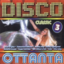 Ambrain / Argo Groupe / Banana Boy / Basic / Billy Clayton / Carol Jane / Eddy Lee / Home Vox / Jack / Johnny Clarke / Kane / Kit Karson / Maggie / Reclaimer / Robyn Miller / The Boxes - Disco classic ottanta 3