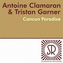 Antoine Clamaran / Tristan Garner - Cancun paradise