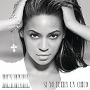 Beyonc&eacute; Knowles - Si yo fuera un chico