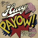Huey - Payow!