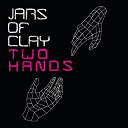 Jars Of Clay - Two hands