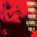Shabba Ranks - Rough & ready - volume ii