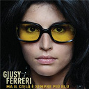 Giusy Ferreri - Ma il cielo e' sempre pi&ugrave; blu