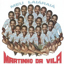 Martinho Da Vila - Meu lai&aacute; rai&aacute;'