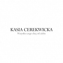 Kasia Cerekwicka - Wszystko czego chce od ciebie